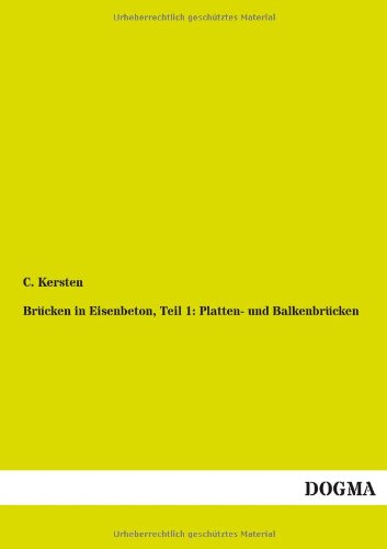 Brücken in Eisenbeton, Teil 1: Platten- und Balkenbrücken: Ein Leitfaden für Schule und Praxis