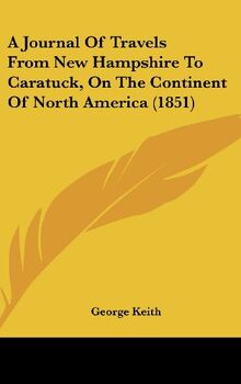 A Journal Of Travels From New Hampshire To Caratuck, On The Continent Of North America (1851)