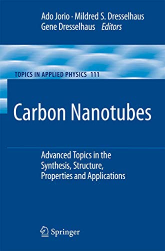 Carbon Nanotubes: Advanced Topics in the Synthesis, Structure, Properties and Applications (Topics in Applied Physics, 111, Band 111)