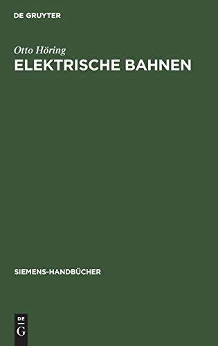 Elektrische Bahnen (Siemens-Handbücher, 15, Band 15)