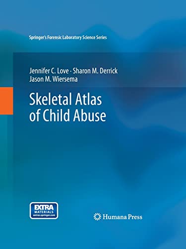 Skeletal Atlas of Child Abuse (Springer’s Forensic Laboratory Science Series)