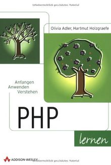 PHP lernen . Anfangen, anwenden, verstehen