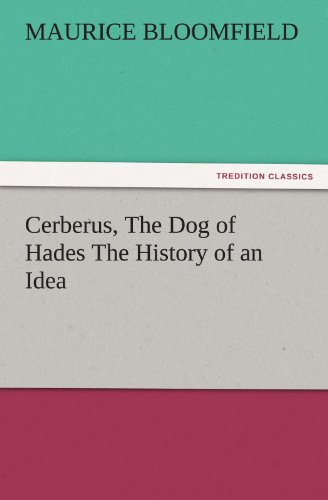 Cerberus, The Dog of Hades The History of an Idea (TREDITION CLASSICS)