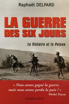 La guerre des Six-Jours : la victoire et le poison