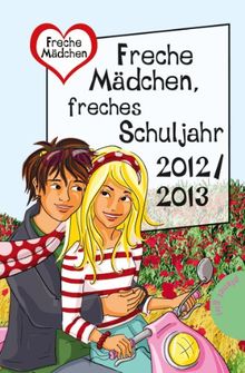 Freche Mädchen, freches Schuljahr 2012/2013