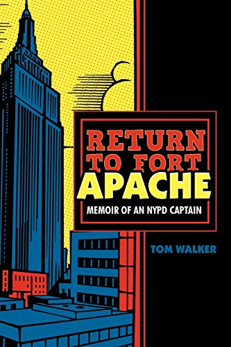 Return To Fort Apache: Memoir Of An Nypd Captain