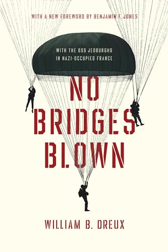 No Bridges Blown: With the OSS Jedburghs in Nazi-Occupied France