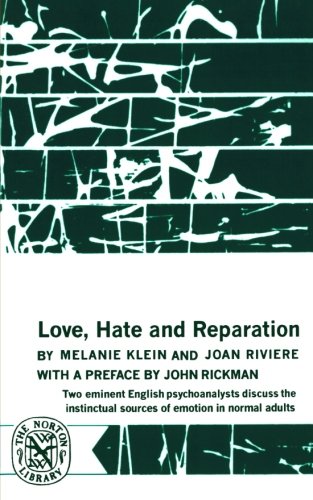 Melanie Klein Love, Hate And Reparation (Norton Library (Paperback))