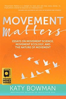 Movement Matters: Essays on Movement Science, Movement Ecology, and the Nature of Movement