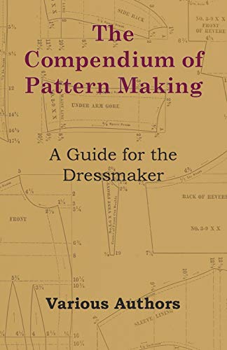 Various The Compendium Of Pattern Making - A Guide For The Dressmaker