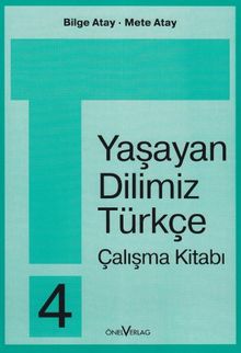 Unsere Lebende Sprache /Yasayan Dilimiz Türkce / Yasayan Dilimiz Türkce 4. 4. Schuljahr / Yasayan Dilimiz Türkce 4: Arbeitsheft /Calisma Kitabi