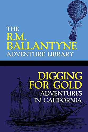 Digging for Gold: Adventures in California