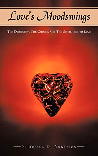 Love's Moodswings: The Discovery, The Choice, And The Surrender To Love