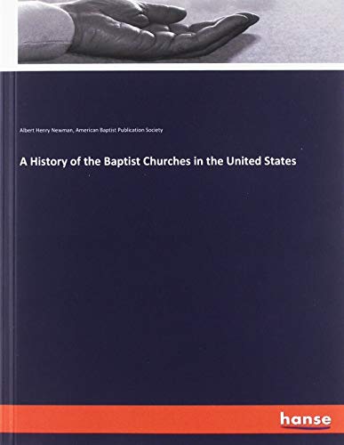 A History of the Baptist Churches in the United States