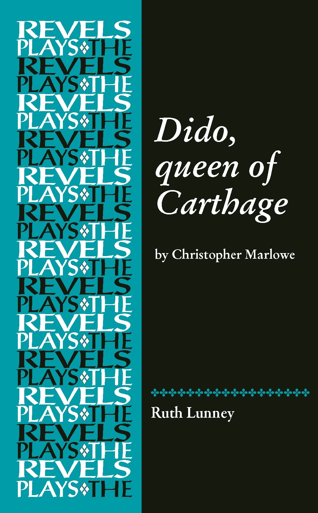 Dido, Queen of Carthage: by Christopher Marlowe (Revels Plays)