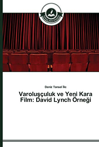 Varoluşçuluk ve Yeni Kara Film: David Lynch Örneği: David Lynch Örneği