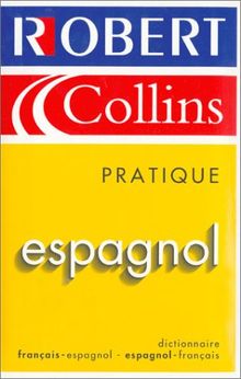 Le Robert et Collins pratique espagnol : dictionnaire français-espagnol, espagnol-français