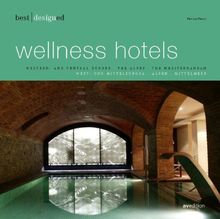 best designed wellness hotels - europe: Western and Central Europe, the Alps, the Mediterranean Pt. 1