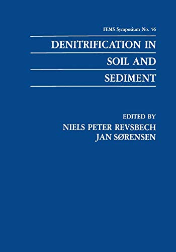 Denitrification in Soil and Sediment (F.E.M.S. Symposium Series) (F.E.M.S. Symposium Series, 56, Band 56)
