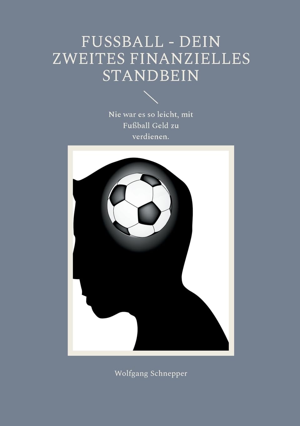 Fußball - Dein Zweites Finanzielles Standbein: Nie war es so leicht, mit Fußball Geld zu verdienen.