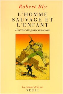 L'Homme sauvage et l'enfant : l'avenir du genre masuclin
