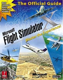Microsoft Flight Simulator X: Master the Experience!: Prima Official Game Guide: The Official Strategy Guide (Prima Official Game Guides)