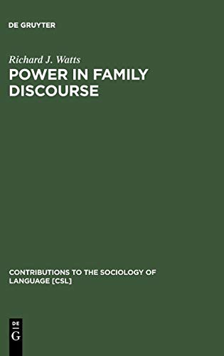 Power in Family Discourse (Contributions to the Sociology of Language [CSL], Band 63)