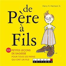 De père à fils : 300 petites leçons de sagesse pour tous les papas qui ont un fils