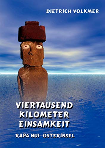 Viertausend Kilometer Einsamkeit: Rapa Nui - Osterinsel