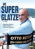 Die Superglatze: Otto Retzer - Ein Leben wie im Film