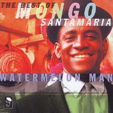 Watermelon Man: Best of Mongo Santamaria