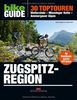 BIKE Guide Zugspitzregion: 30 Toptouren: Wetterstein - Mieminger Kette - Ammergauer Alpen