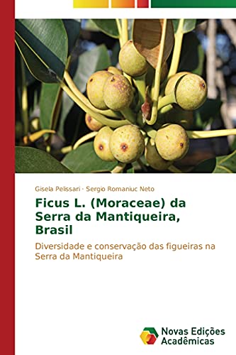 Ficus L. (Moraceae) da Serra da Mantiqueira, Brasil: Diversidade e conservação das figueiras na Serra da Mantiqueira
