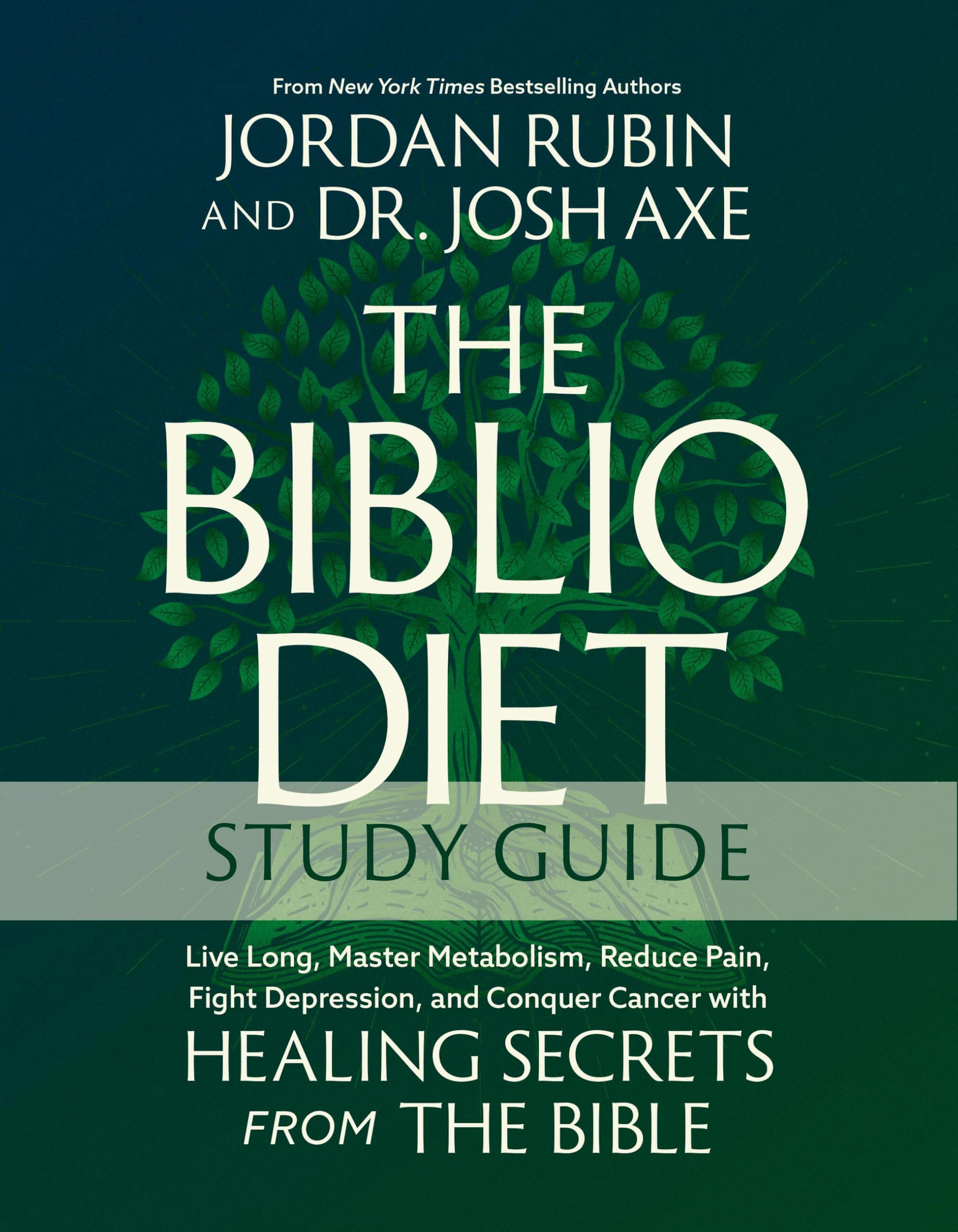 Jordan Rubin The Biblio Diet Study Guide, Live Long, Master Metabolism, Reduce Pain, Fight Depression, And Conquer Cancer With Healing Secrets From The Bible