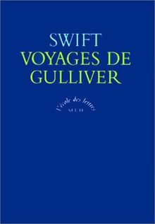 Voyages de Gulliver : voyages chez plusieurs nations reculées du monde, par Lemuel Gulliver, d'abord chirurgien puis capitaine sur différents vaisseaux : texte intégral