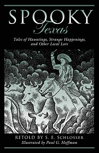 Spooky Texas: Tales Of Hauntings, Strange Happenings, And Other Local Lore, 2nd Edition