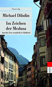 Im Zeichen der Medusa: Aurelio Zen ermittelt in Südtirol (Unionsverlag Taschenbücher)