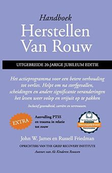 Handboek herstellen van rouw, uitgebreide 20-jarige jubileum editie: Het actieprogramma voor een betere verhouding tot verlies. Helpt om na ... het leven weer volop en vrijuit op te pakken.