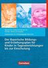 Bildungs- und Erziehungspläne / Der Bayerische Bildungs- und Erziehungsplan für Kinder in Tageseinrichtungen bis zur Einschulung (10. Auflage): Buch