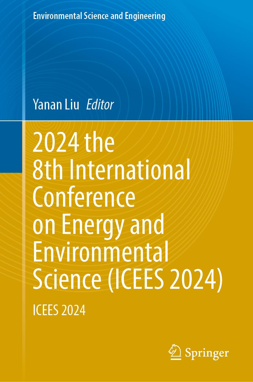 2024 the 8th International Conference on Energy and Environmental Science (ICEES 2024): ICEES 2024 (Environmental Science and Engineering)