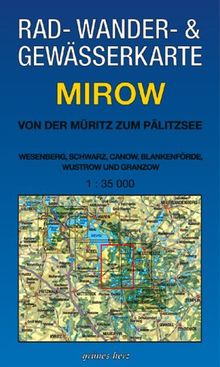 Rad-, Wander- und Gewässerkarte Mirow - von der Müritz zum Pälitzsee: Mit Ortsplan Mirow. Mit Wesenberg, Schwarz, Canow, Blankenförde, Wustrow, Granzow. Maßstab 1:35.000.