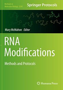 RNA Modifications: Methods and Protocols (Methods in Molecular Biology, 2298, Band 2298)