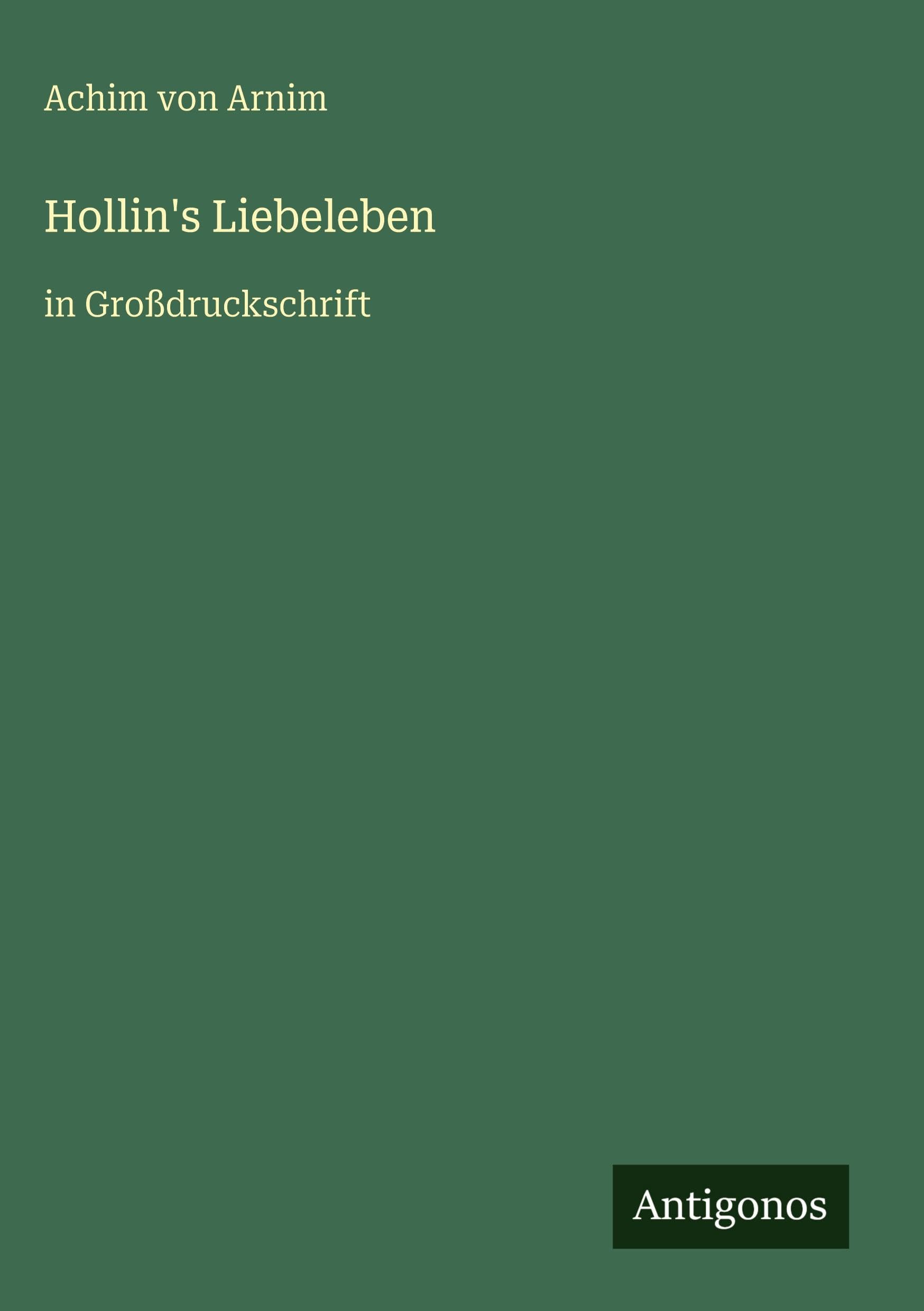 Hollin's Liebeleben: in Großdruckschrift