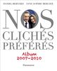 Nos clichés préférés : album 2007-2010