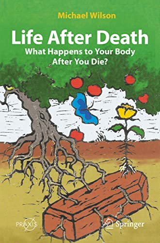 Praxis Books   Life After Death What Happens to Your Body After You Die? - Michael Wilson Kartoniert (TB)