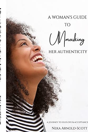 A Woman's Guide To Unmasking Her Authenticity