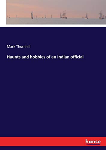 Haunts and hobbies of an Indian official