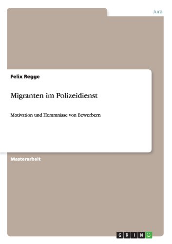 Migranten im Polizeidienst: Motivation und Hemmnisse von Bewerbern
