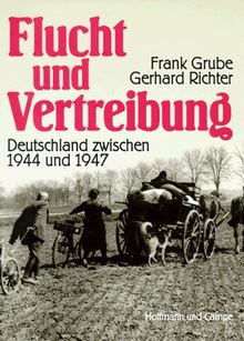 Flucht und Vertreibung. Deutschland zwischen 1944 und 1947