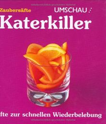 Katerkiller. Säfte zur schnellen Wiederbelebung